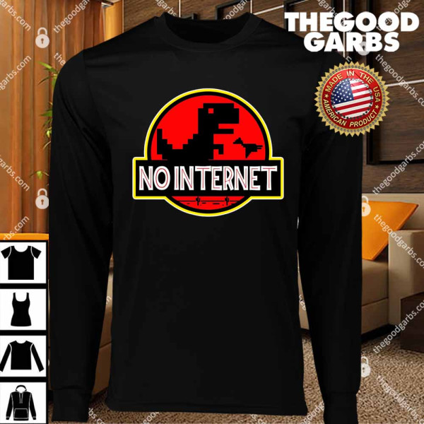 No Internet T-Rex T-Shirts