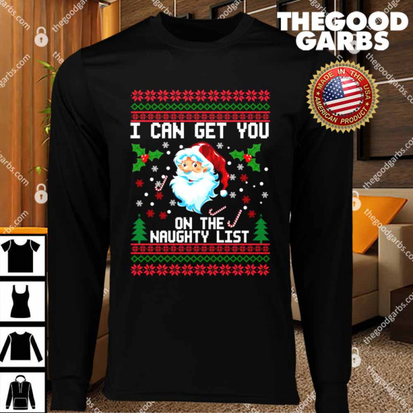 Santa I Can Get You on the Naughty List Christmas Sweater T-Shirts