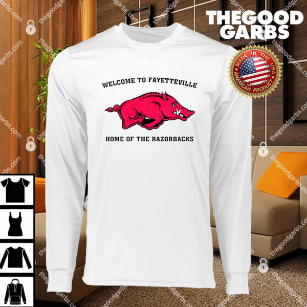 Welcome To Fayetteville Home Of The Razorbacks T-Shirts