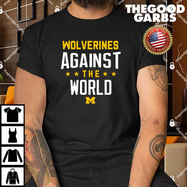 Wolverines Against The World Shirt