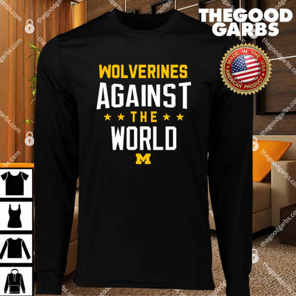Wolverines Against The World T-Shirts