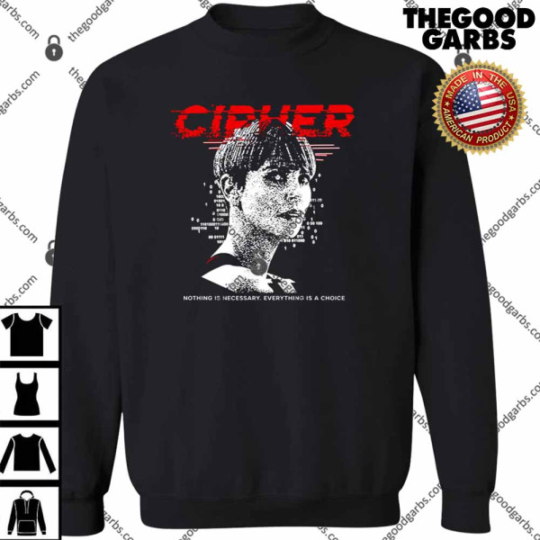 Charlize Theron Cipher Code Nothing Is Necessary Everything Is A Choice T-Shirt