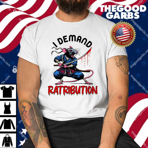 I Demand Ratribution Shirt