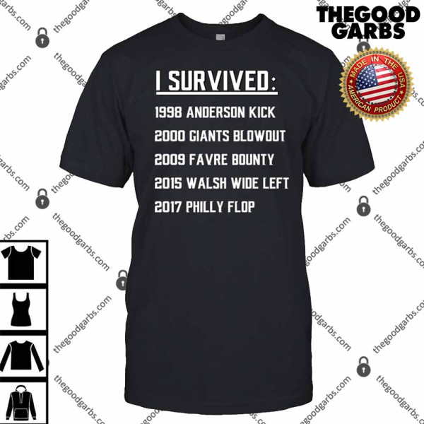 I Survived 1998 Anderson Kick 2000 Giants Blowout 2017 Philly Flop T-Shirt