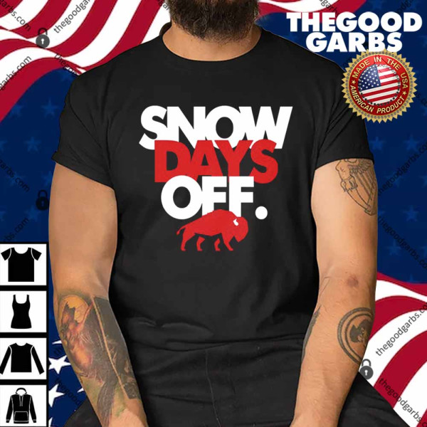 Snow Days Off Shirt