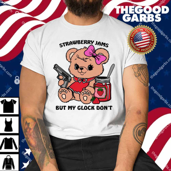 Strawberry Jams But My Glock Don’t Shirt