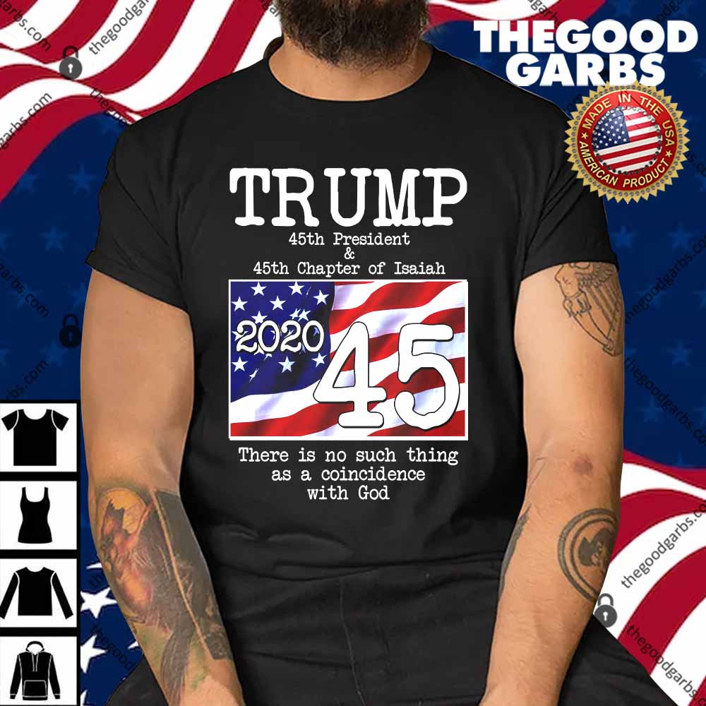 Trump 45th President 45th Chapter Of Isaiah Shirt