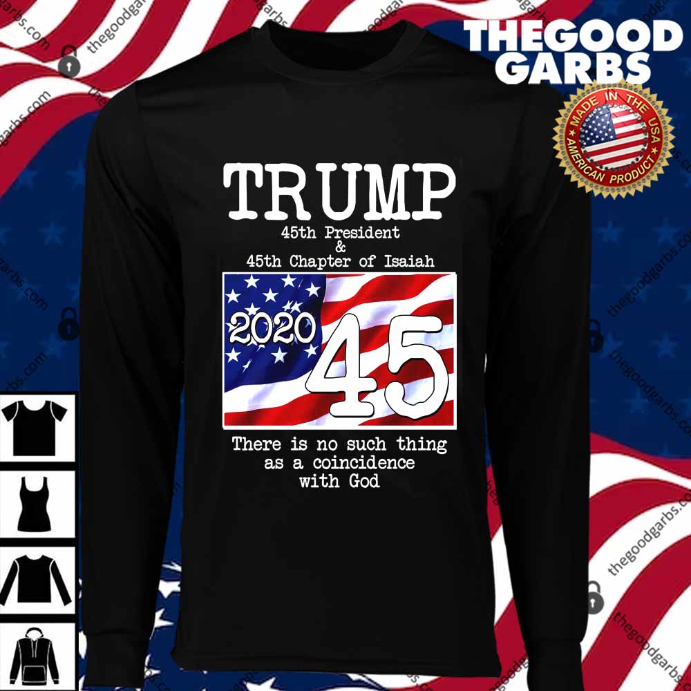 Trump 45th President 45th Chapter Of Isaiah T-Shirts