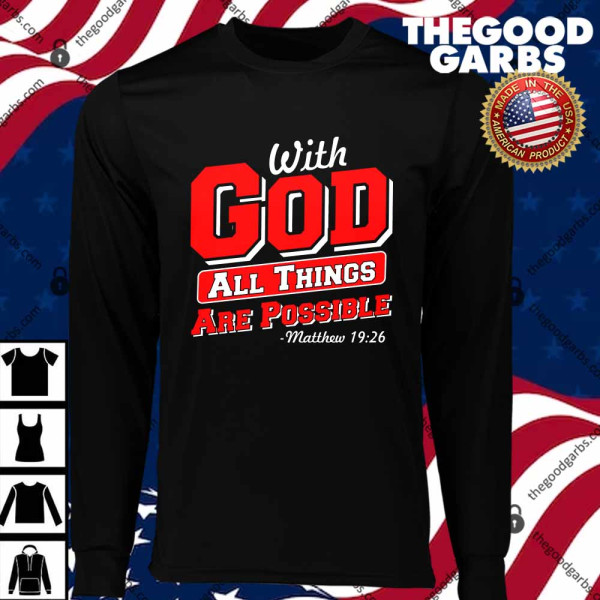 With God All Things Are Possible - Matthew 19-26 T-Shirts