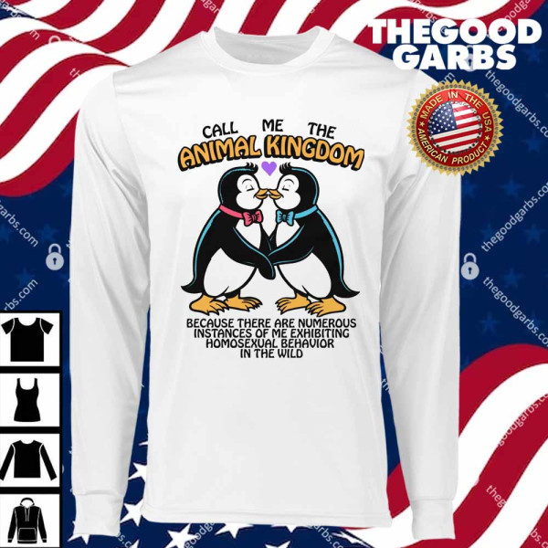 Call Me The Animal Kingdom T-Shirts