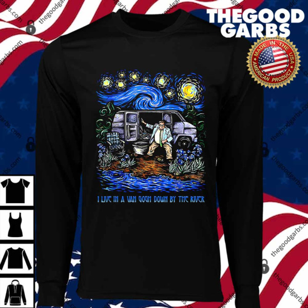 I Live In A Van Gogh Down By the River T-Shirts