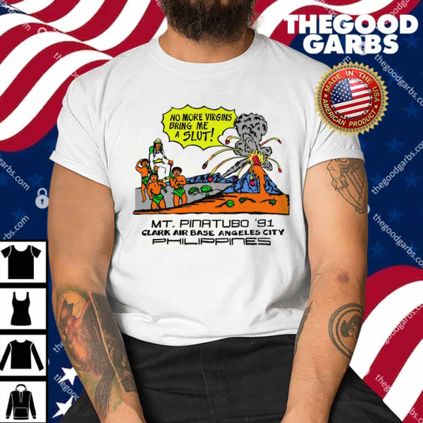 No More Virgins Bring Me A Slut Shirt