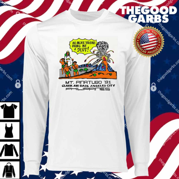 No More Virgins Bring Me A Slut T-Shirts
