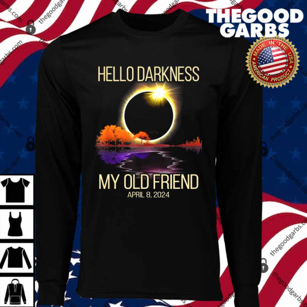Hello Darkness My Old Friend Solar Eclipse April 08 2024 T-Shirts