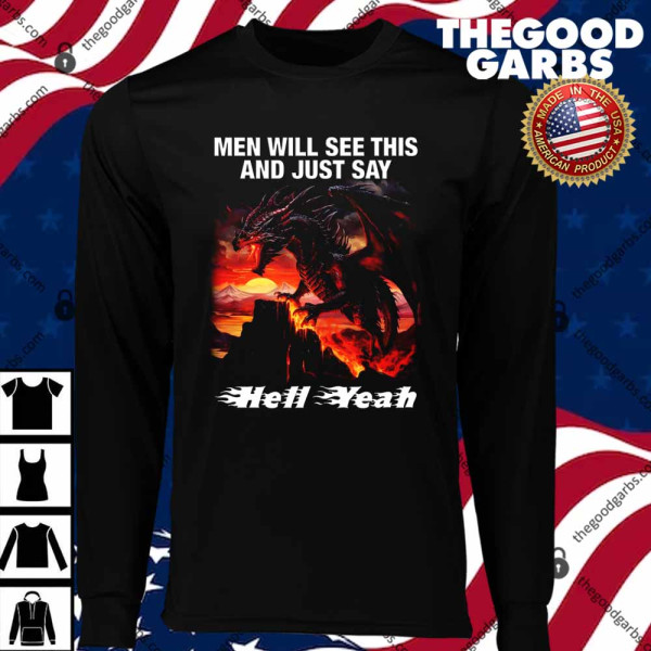 Men Will See This And Just Say Hell Yeah T-Shirts