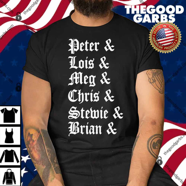 Peter Lois Meg Chris Stewie Brian Shirt