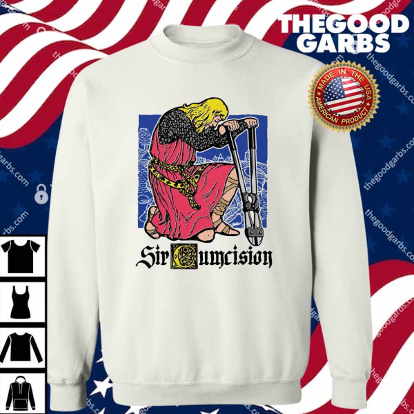 Sir Cumcision T-Shirts