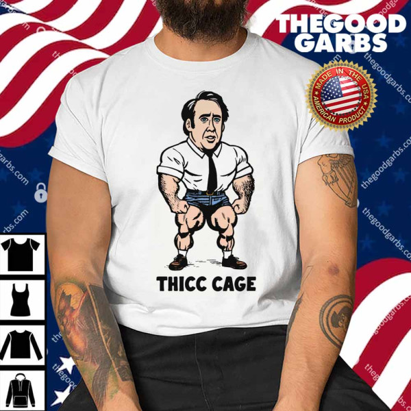 Thicc Cage Shirt