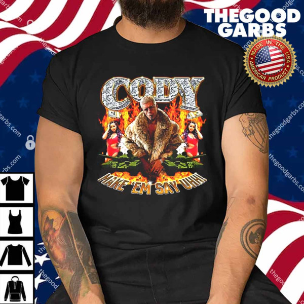 Cody Rhodes WWE Make Em Say Uhh Shirt