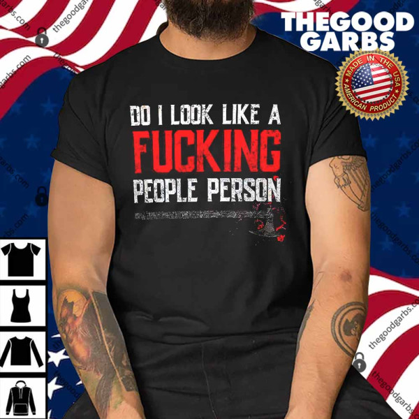Do I Look Like A Fucking People Person Viking Shirt