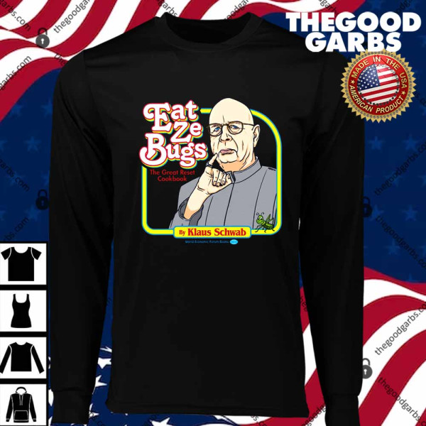 Eat Ze Bugs Klaus Schwab Great Reset T-Shirts