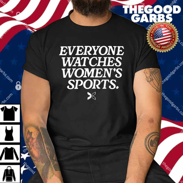 Everyone Watches Women’S Sports Shirt