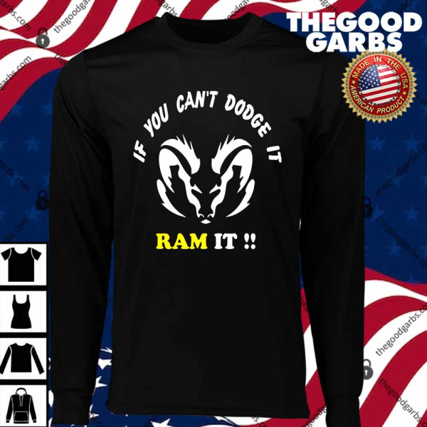 If You Can’t Dodge It Ram It Funny Rams T-Shirts