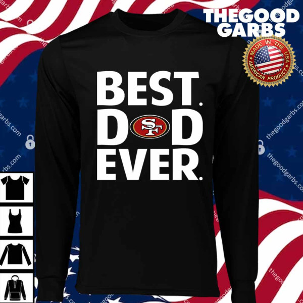 San Francisco 49ers Best Dad Ever T-Shirts