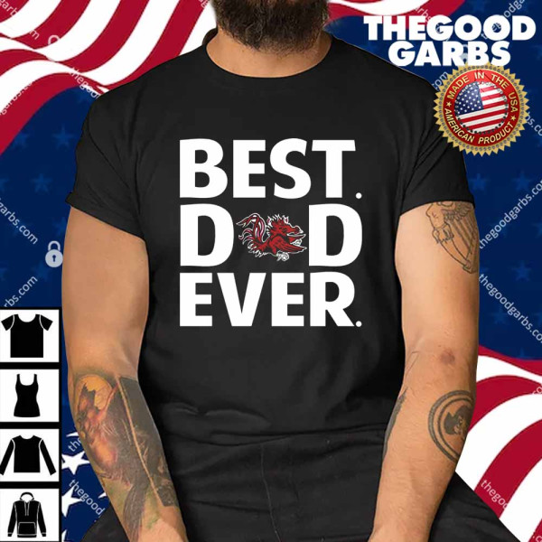 South Carolina Gamecocks Best Dad Ever Shirt