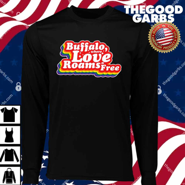 Buffalo Where Love Roams Free T-Shirts
