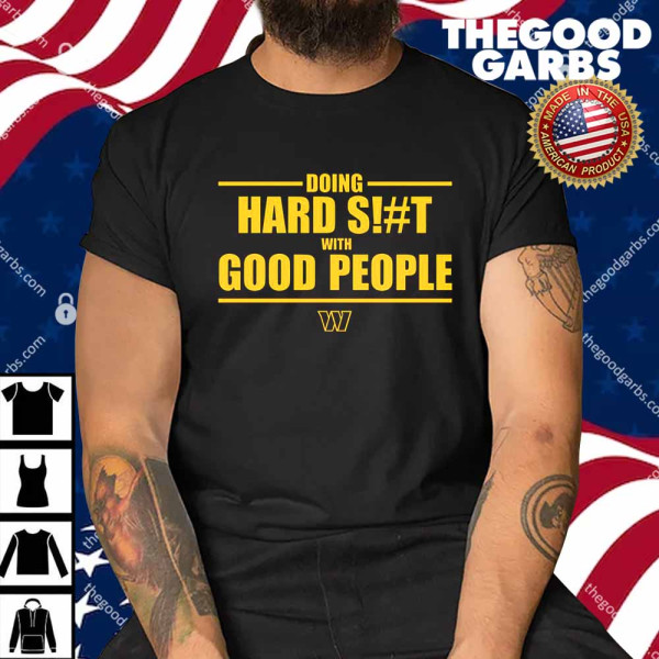 Doing Hard Shit Good People Shirt
