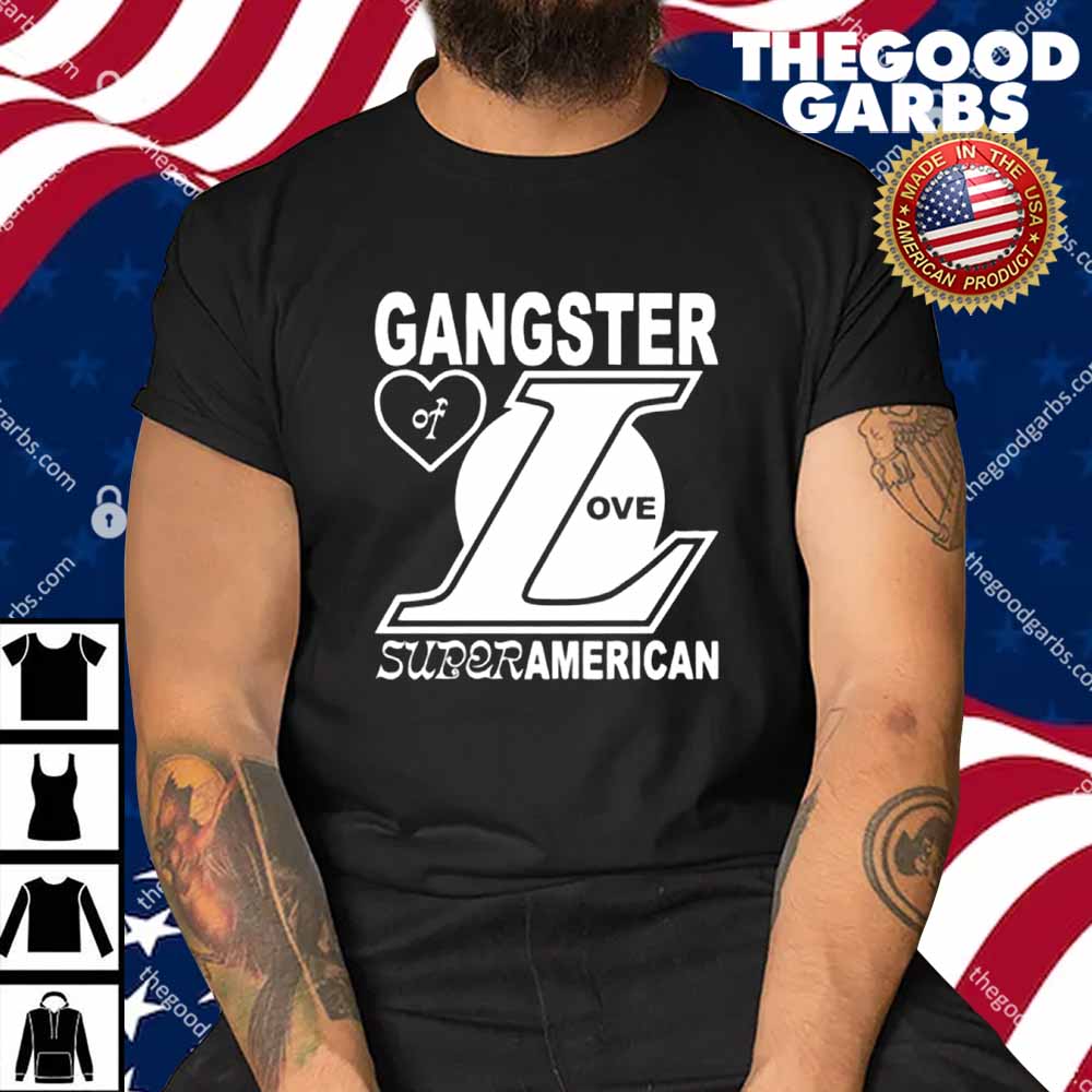 Gangster Of Love Suprt American Shirt