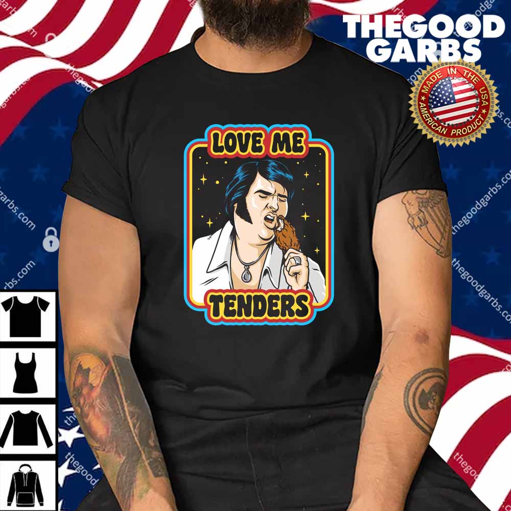 Love Me Tenders Shirt