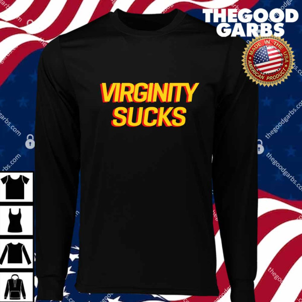 Virginity Sucks T-Shirts