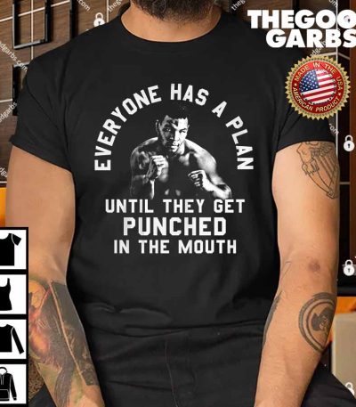 Mike Tyson Everyone Has A Plan Until They Get Punched in The Mouth T-Shirt